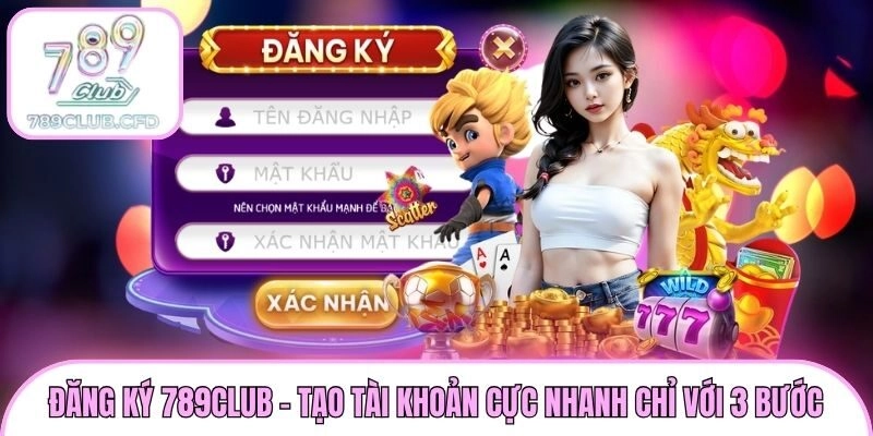 Đăng Ký 789club – Tạo Tài Khoản Cực Nhanh Chỉ Với 3 Bước
