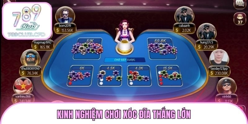 Kinh nghiệm chơi xóc đĩa thắng lớn