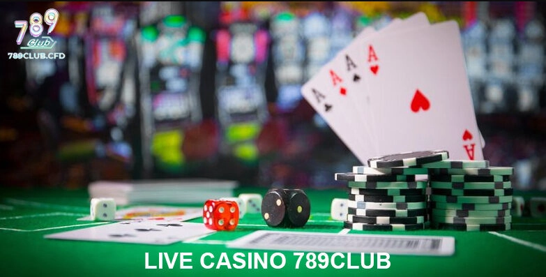 Live casino 789club đa dạng mức cược