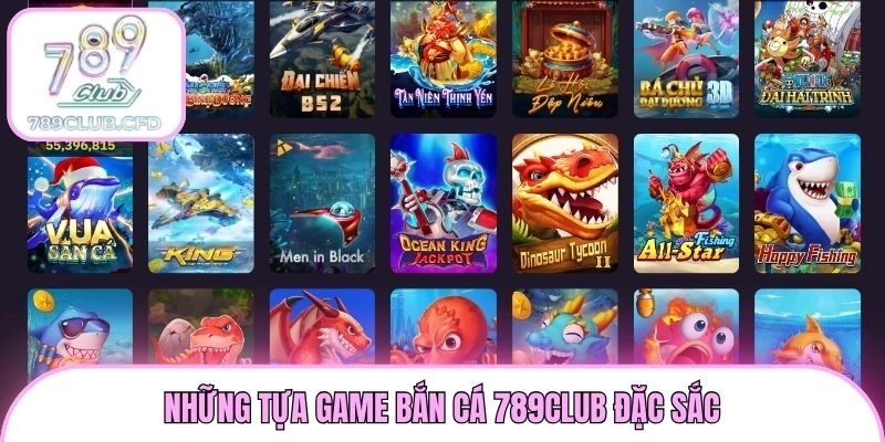 Những tựa game bắn cá 789club đặc sắc