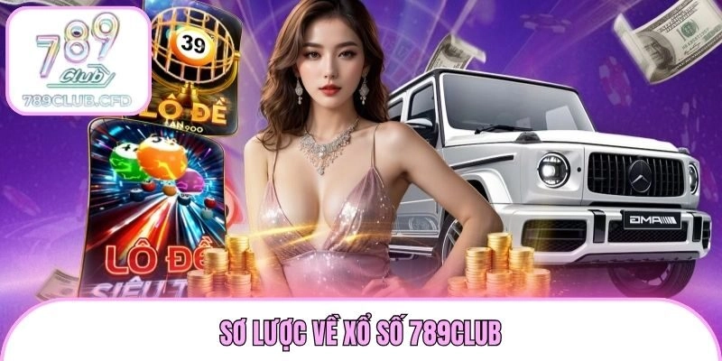 Sơ lược về xổ số 789club